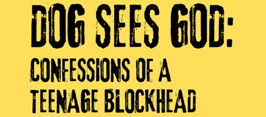 Dog Sees God: Confessions of a Teenage Blockhead