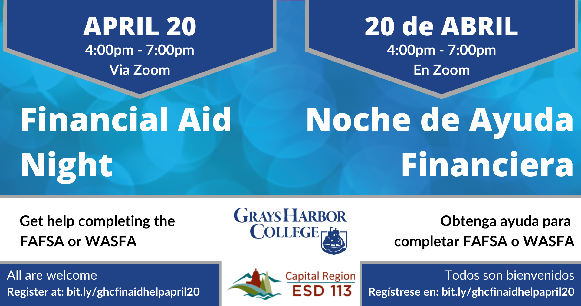 April 20 4:00pm - 7:00pm via Zoom. Get help completing the FAFSA or WASFA. All are welcome