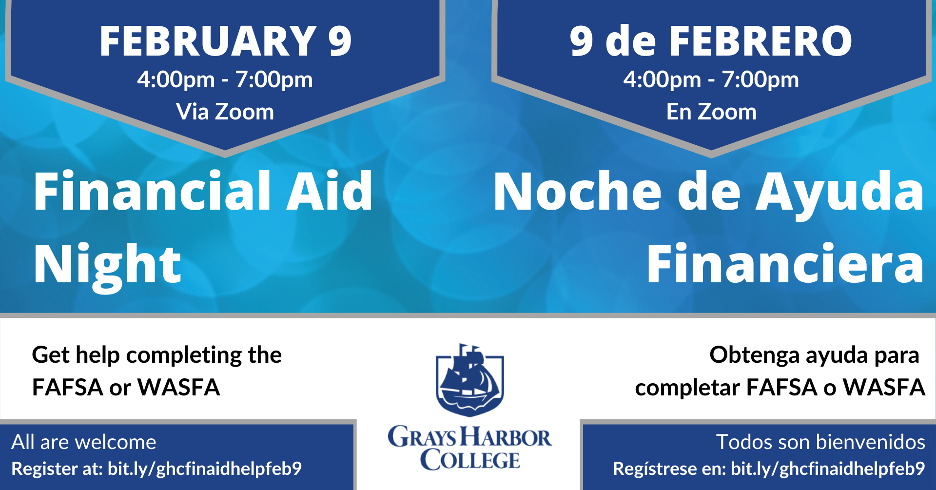 February 9 4:00pm - 7:00pm via Zoom. Get help completing the FAFSA or WASFA. All are welcome