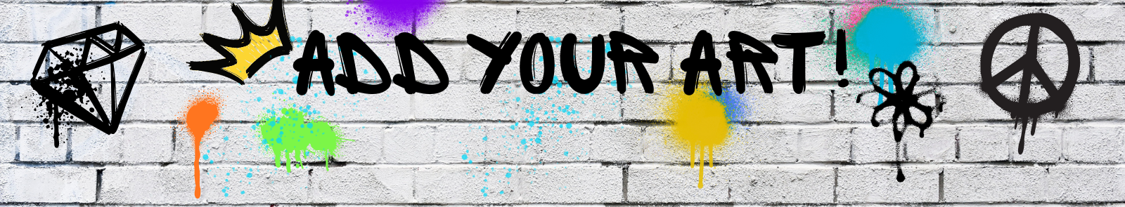 The words “Add Your Art!” in a messy marker type font, over a white brick background. Around it are various spraypaint splotches in vibrant colors and doodles of a peace sign, flower, and gemstone.