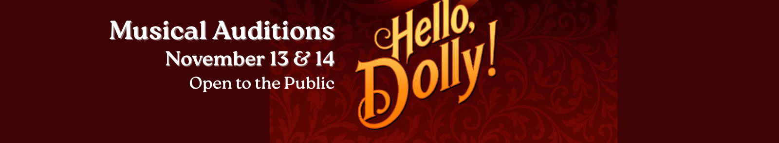 The logo for Gray Harbor College's "Hello Dolly!" musical over a red swirling vine, soft scroll carpet pattern. To the left of the logo is the text "Musical Auditions, Novemeber 13th and 14th, Open to the Public."