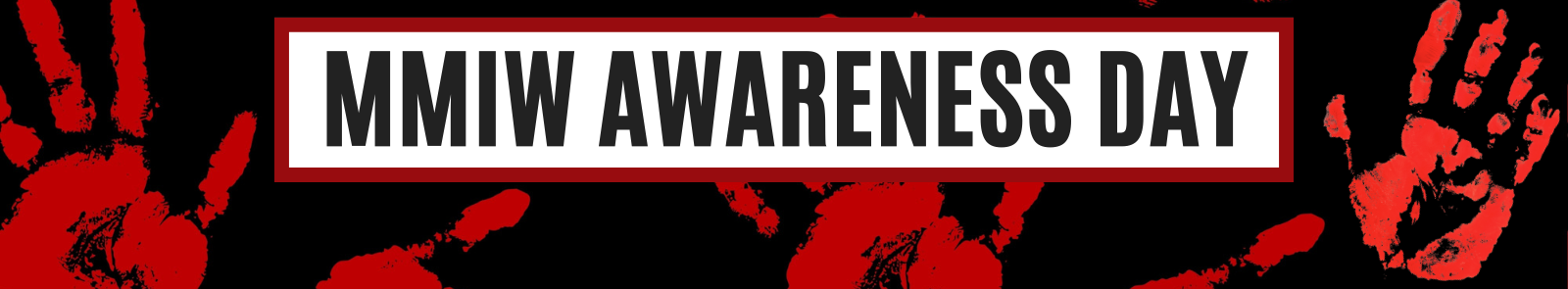 A black background with red handprints. The text "MMIW Awareness Day" in all caps is superimposed over s white textbox in the upper middle. 