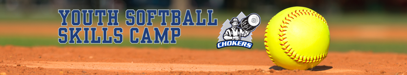 From the perspective of the ground next to it, the camera focuses on a yellow softball. The words "youth softball skills camp" are in all caps to the left of the ball, the GHC Chokers logo inbetween. 