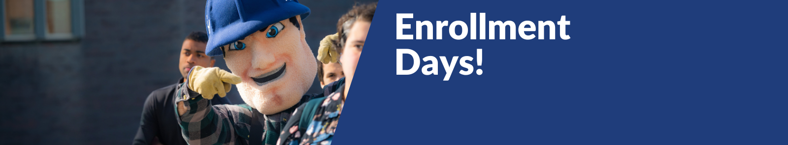 Charlie Choker points at both the viewer and a banner to the right with text that reads "Enrollment Days!"