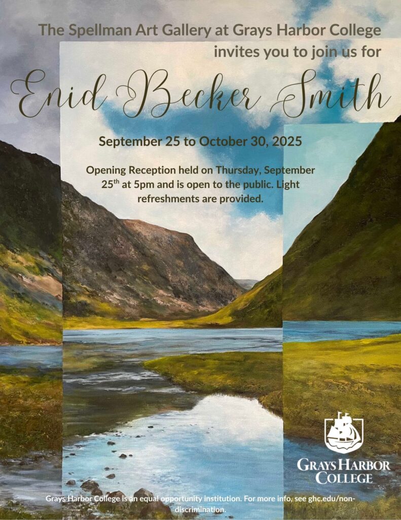 A landscape painting of a valley in the mountains. Shallow pools of water reflect a bright blue sky above. With the text "The Spellman Art Gallery at Grays Harbor College invites you to join us for, Enid Becker Smith, September 25th to October 20th 2025. Openign Reception help on Thursday, September 25th at 5PM and is open to the public. Light refreshments are provided."