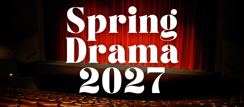 "Spring Drama 2027" in bold font over an image of an empty theater.