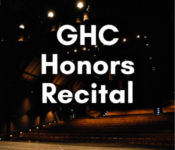 "GHC Honors Recital" in bold font over an image of the empty GHC Bishop Center.