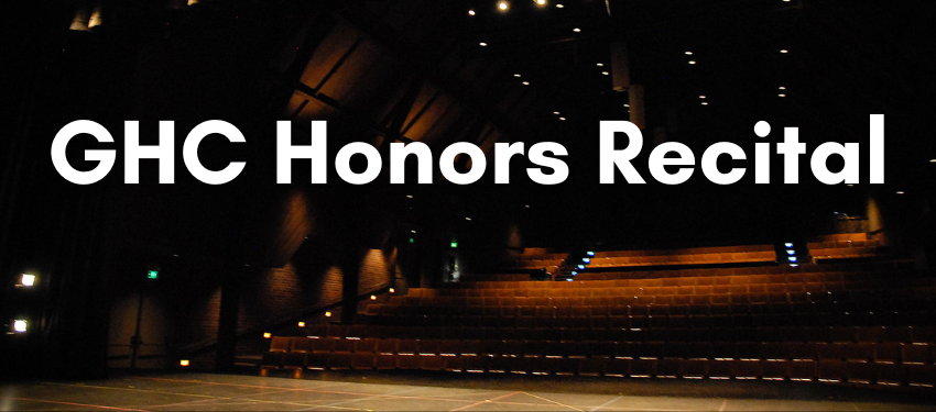 "GHC Honors Recital" in bold font over an image of the empty Bishop Center.